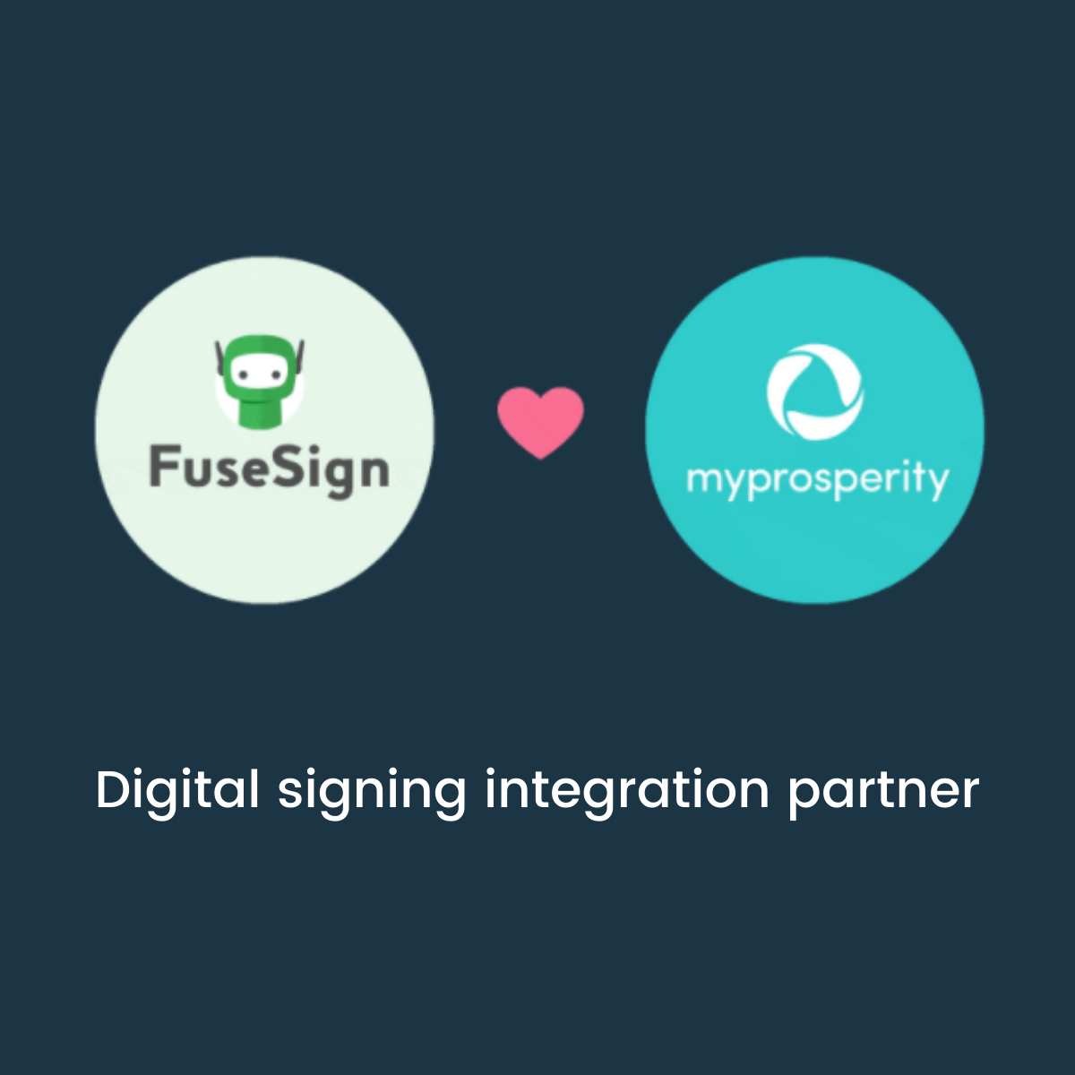 PRESS RELEASE: myprosperity expand its digital signing capability with hot new integration partner FuseSign.