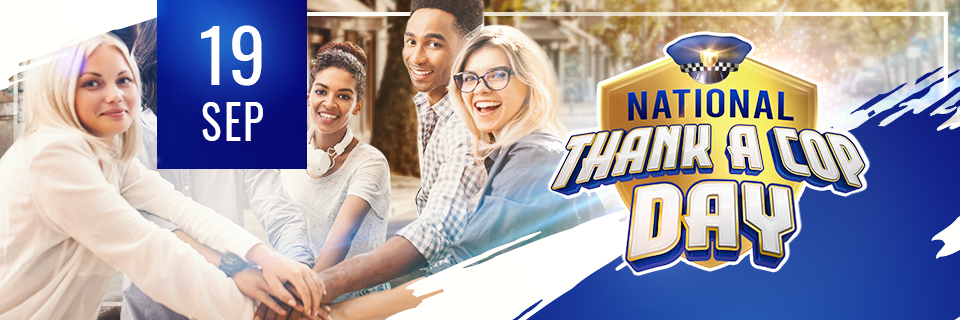 PRESS RELEASE: National Thank a Cop Day is next week. Are you prepared?